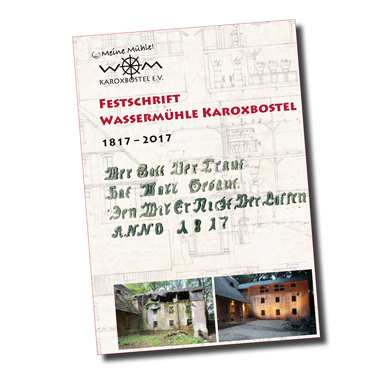 You are currently viewing Die 242-seitige Festschrift ›200 Jahre Wassermühle Karoxbostel‹